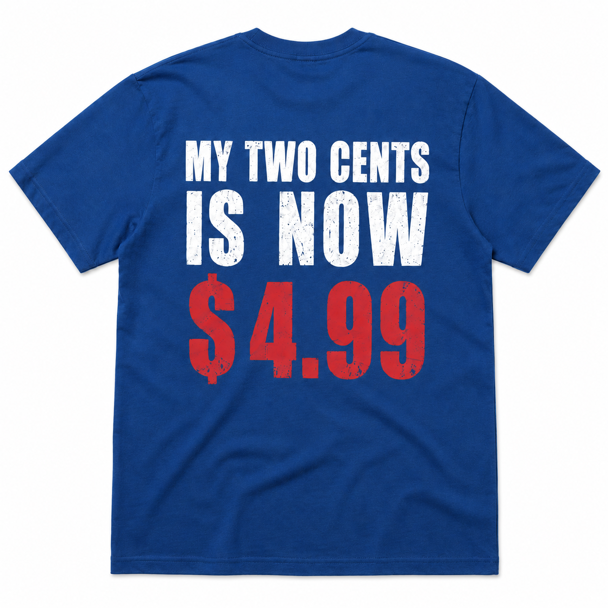 My Two Cents Is Now $4.99 Funny Inflation T-Shirt