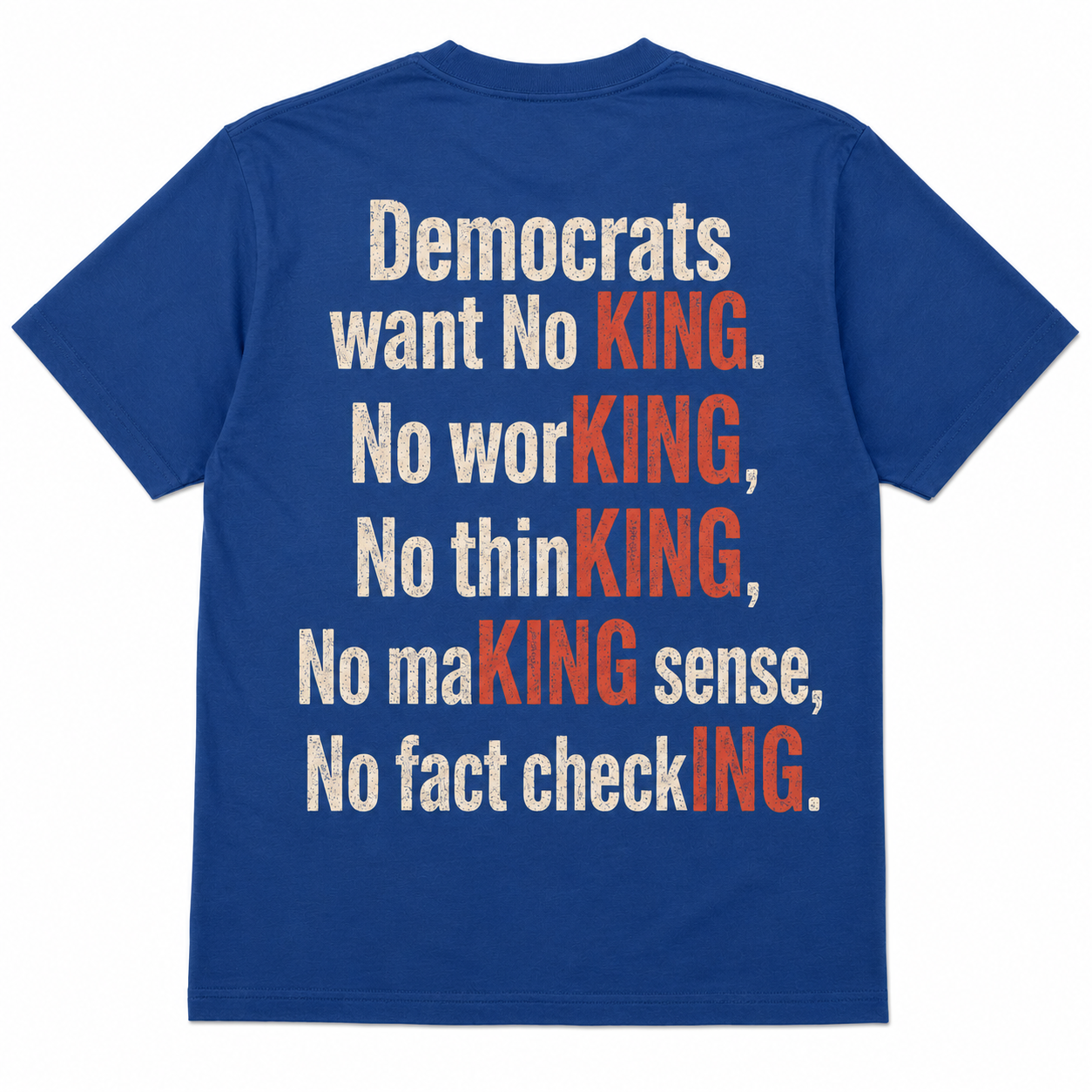 Democrats Want No King Funny T-Shirt