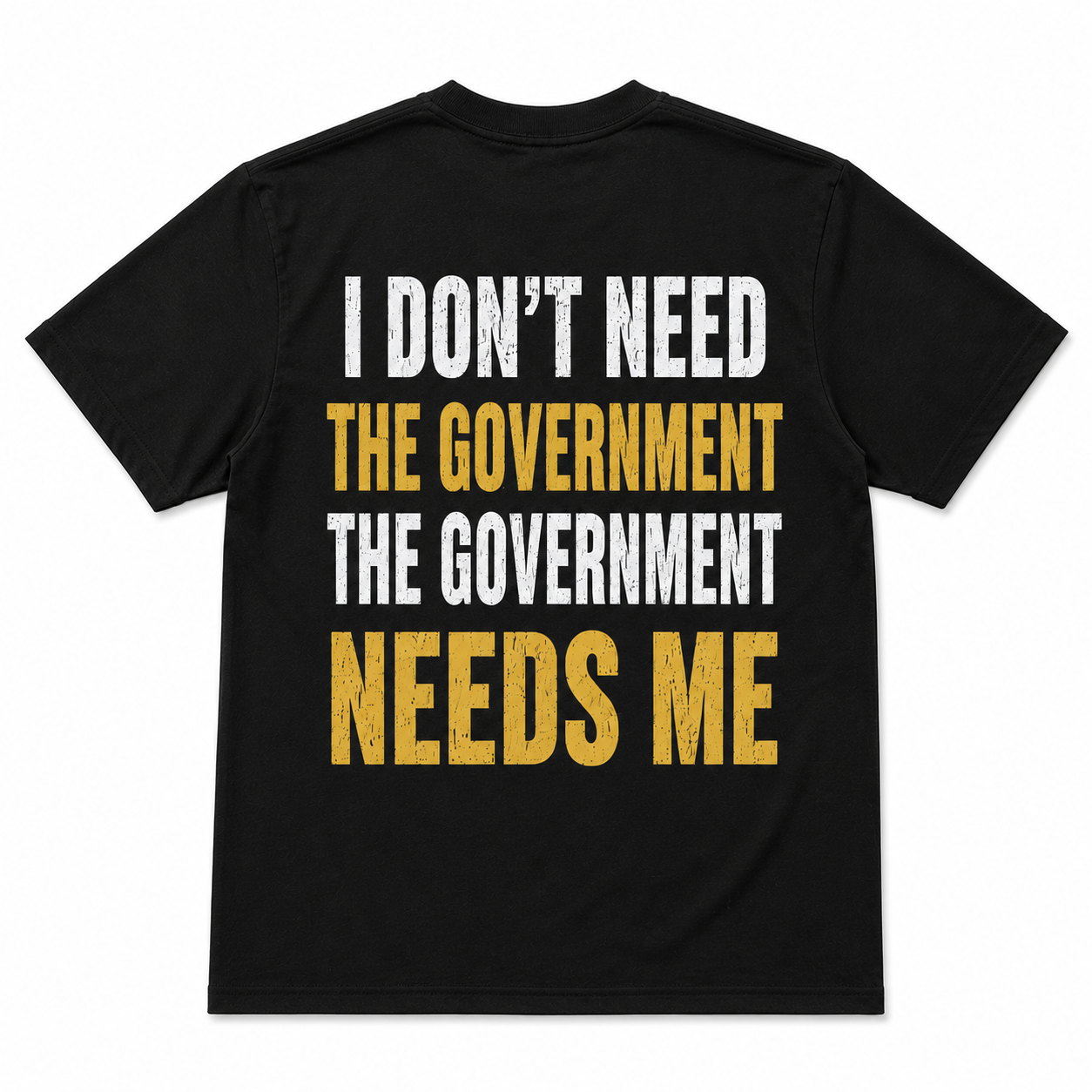 I Don't Need The Government, The Government Needs Me