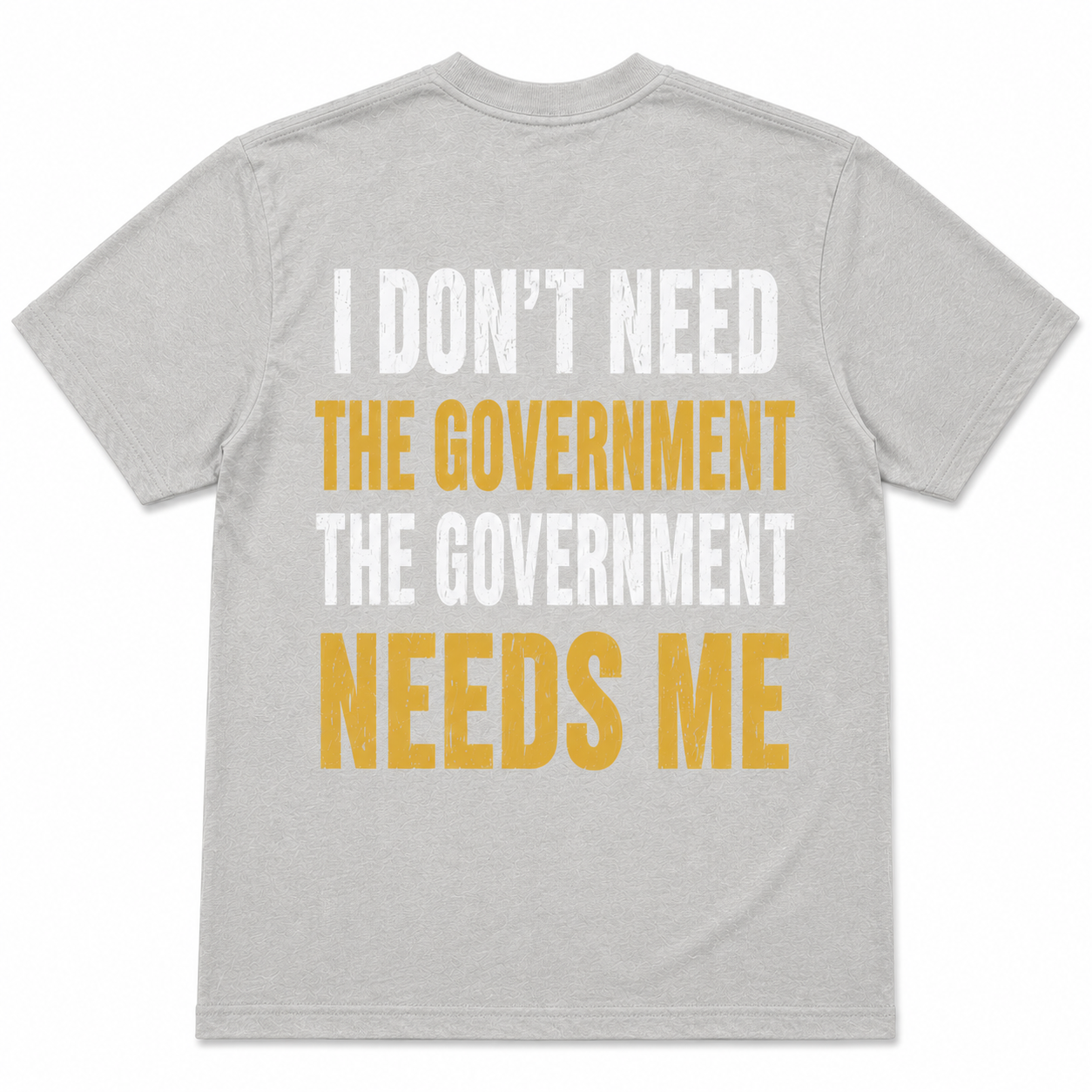 I Don't Need The Government, The Government Needs Me