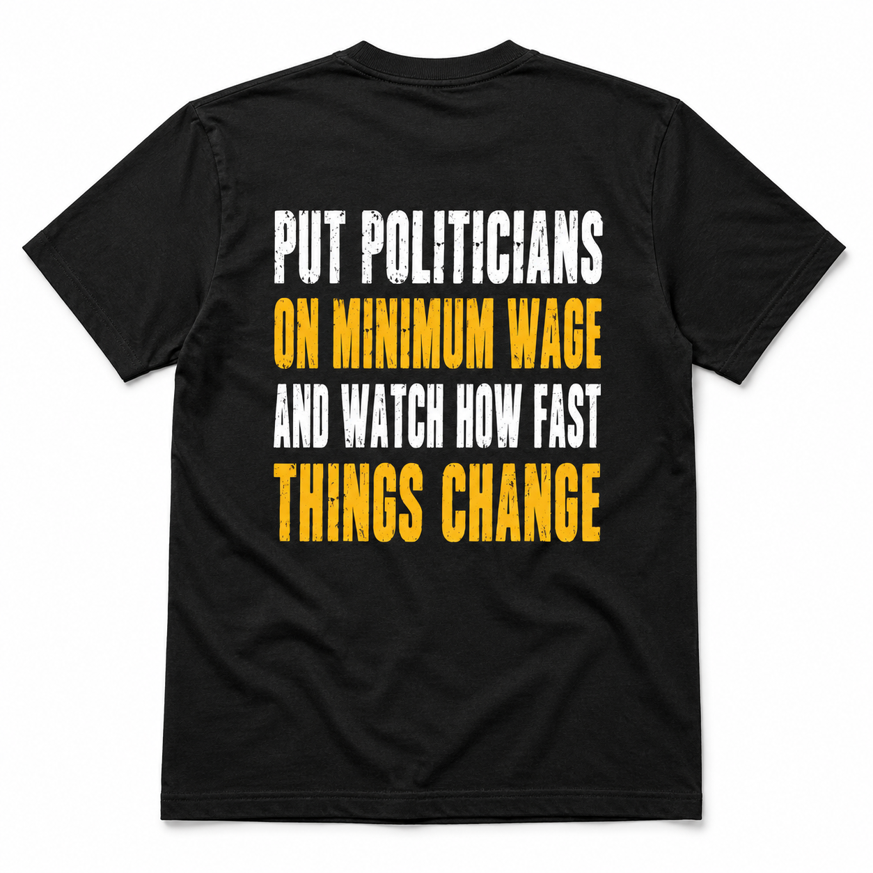 Put Politicians on Minimum Wage Funny T-Shirt