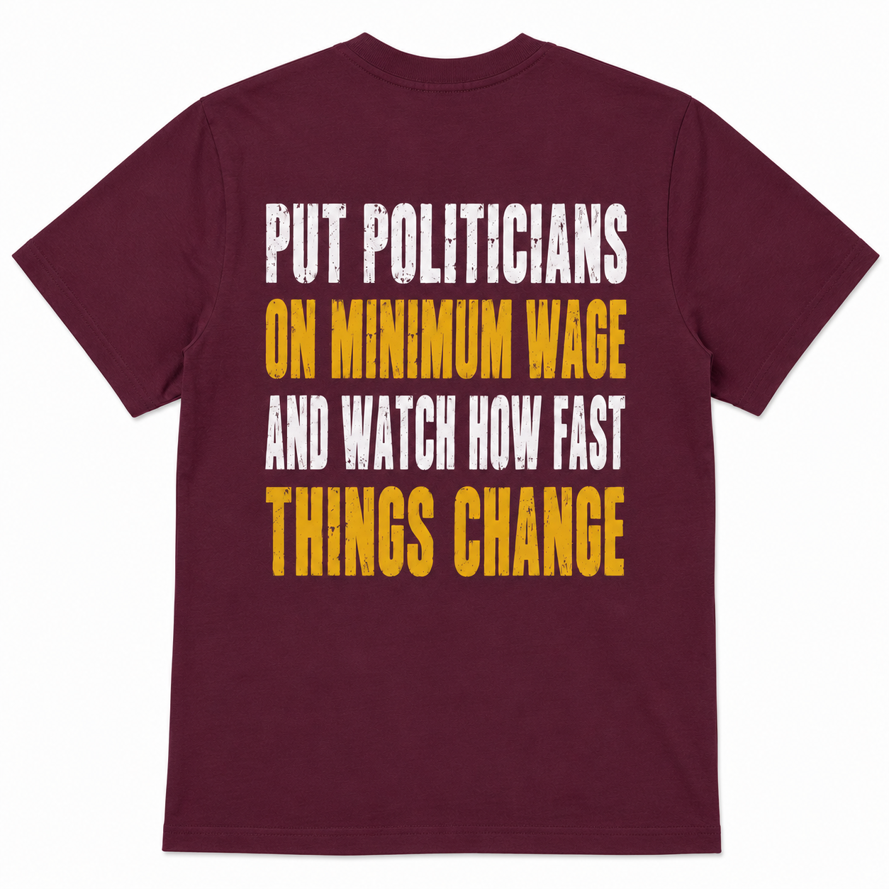 Put Politicians on Minimum Wage Funny T-Shirt