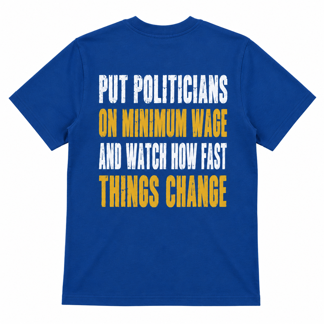 Put Politicians on Minimum Wage Funny T-Shirt
