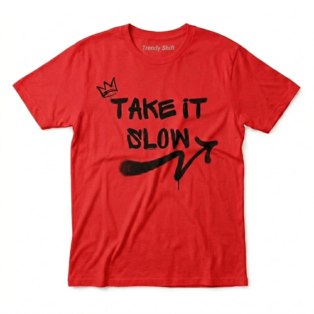 Take It Slow T-shirt