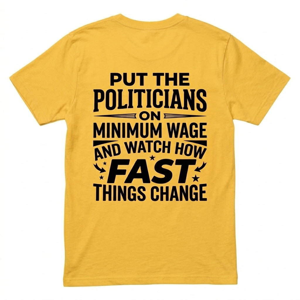 Put Politicians on Minimum Wage T-shirt