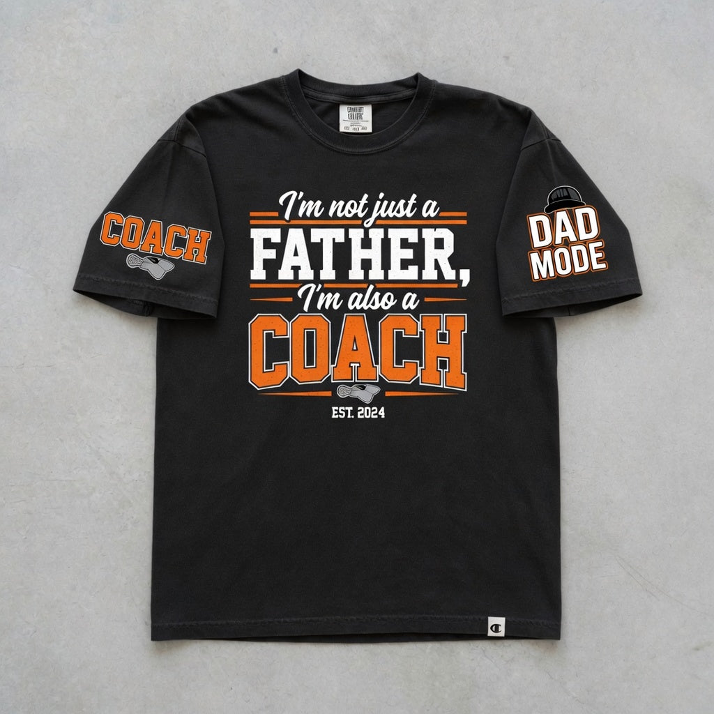 I'm Not Just a Father I'm Also a Coach T-Shirt | Dad Gift