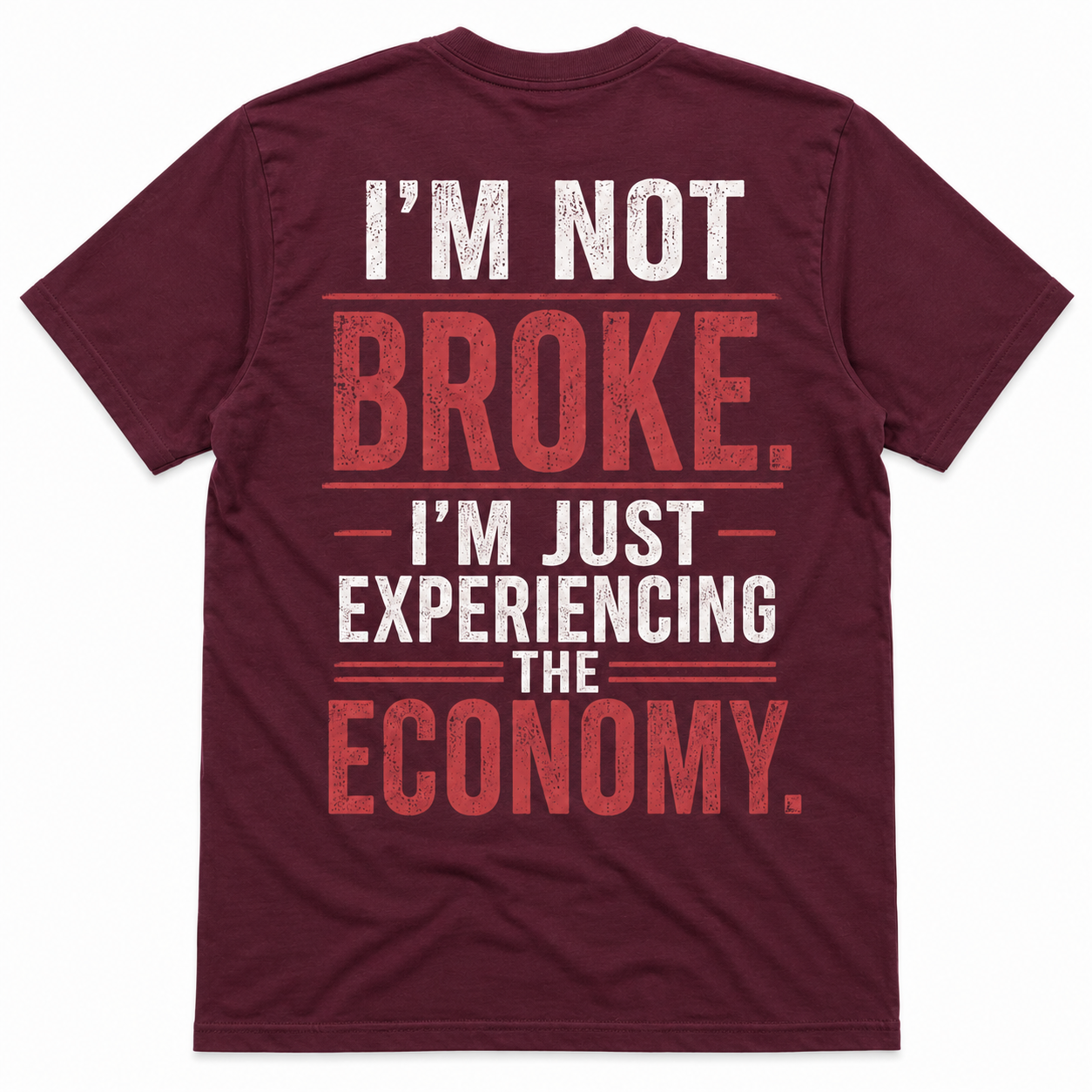 I’m Not Broke Economy Humor T-Shirt