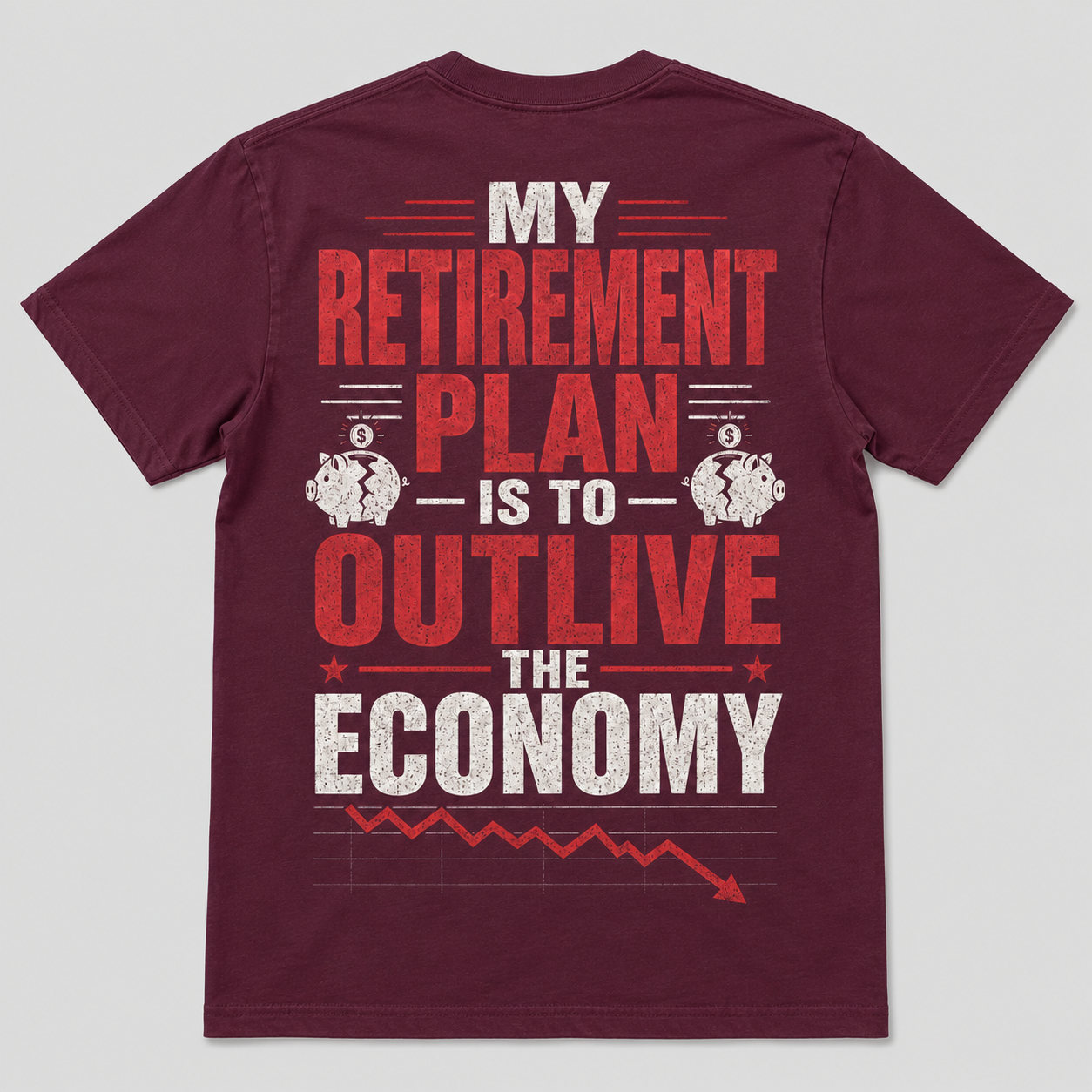My Retirement Plan Economy Humor T-Shirt