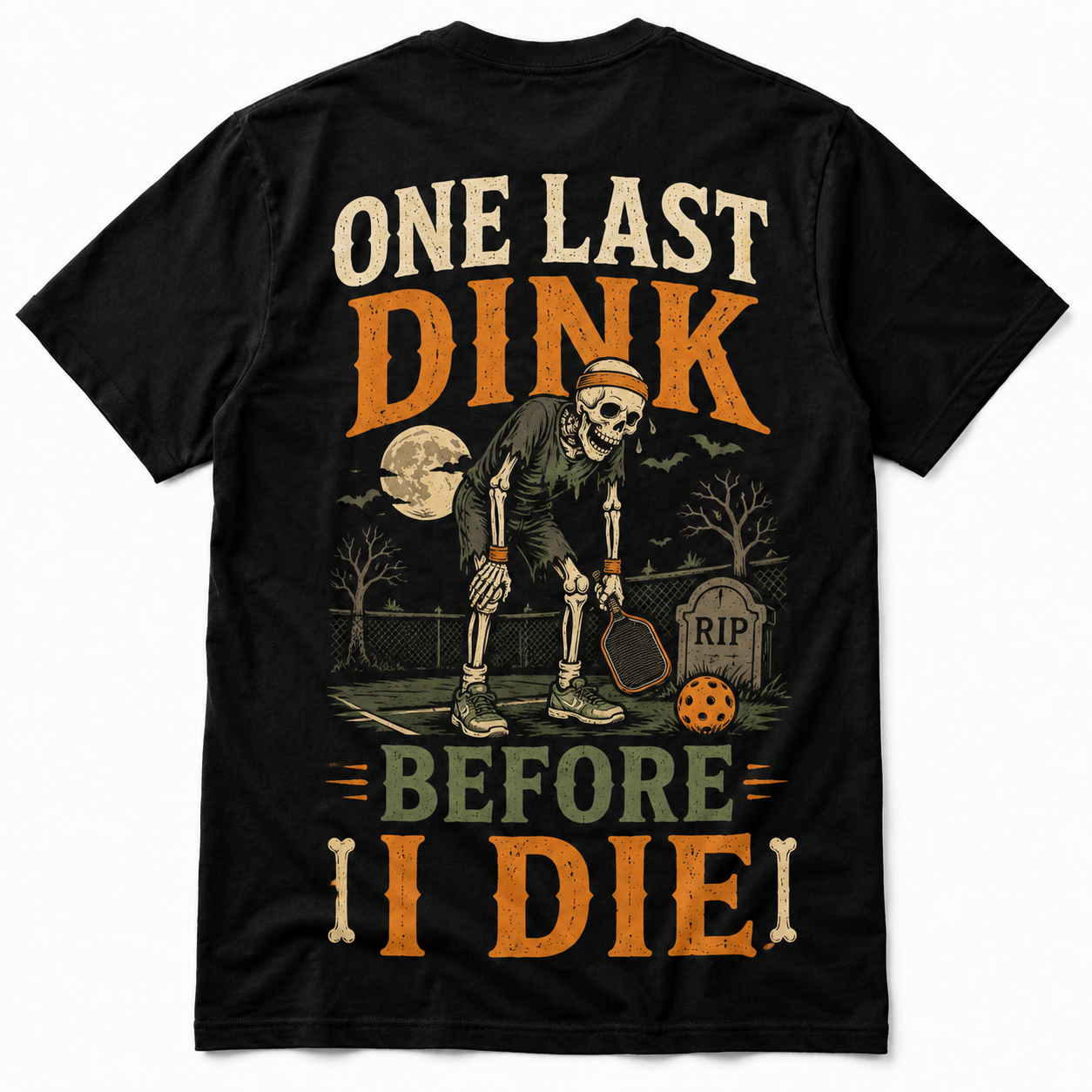 One Last Dink Before I Die Pickleball T-Shirt