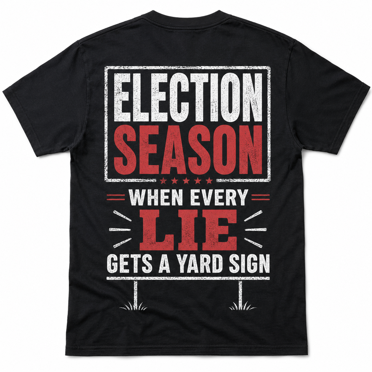 Election Season Yard Sign Funny T-Shirt