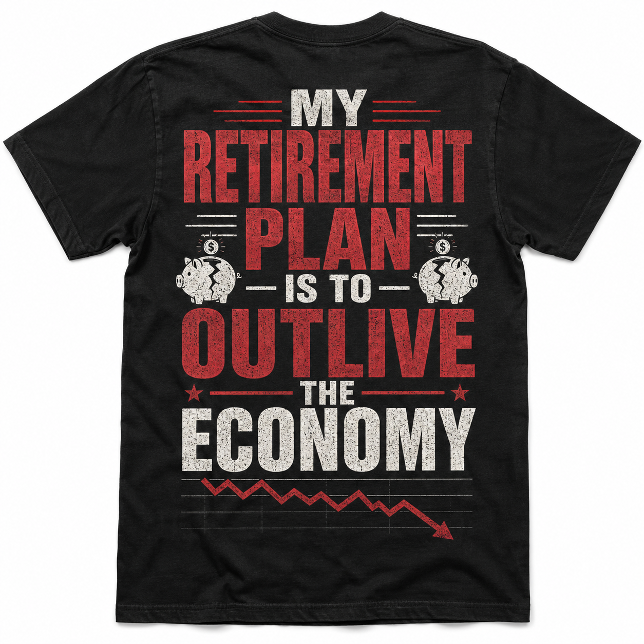 My Retirement Plan Economy Humor T-Shirt