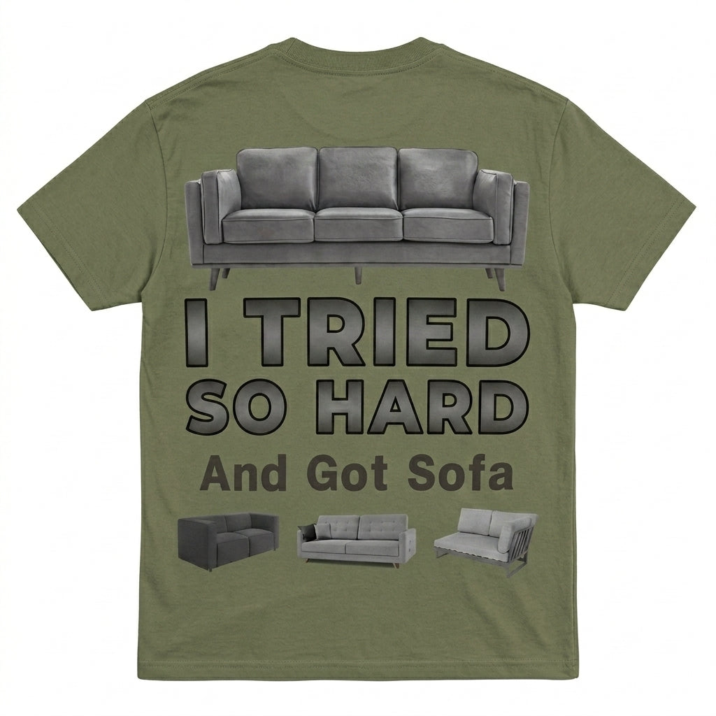 I Tried So Hard And Got Sofa Meme T-Shirt
