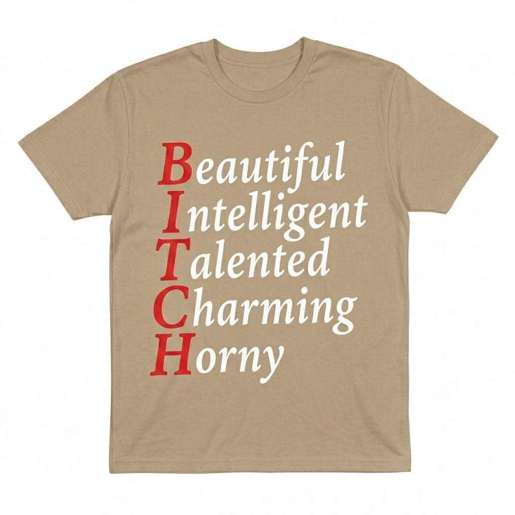 B.I.T.C.H Funny Acronym Quote T-Shirt