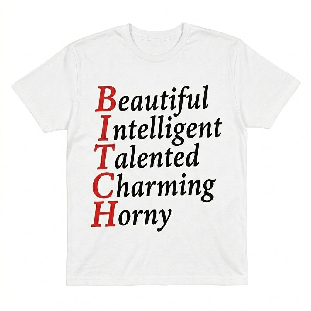 B.I.T.C.H Funny Acronym Quote T-Shirt