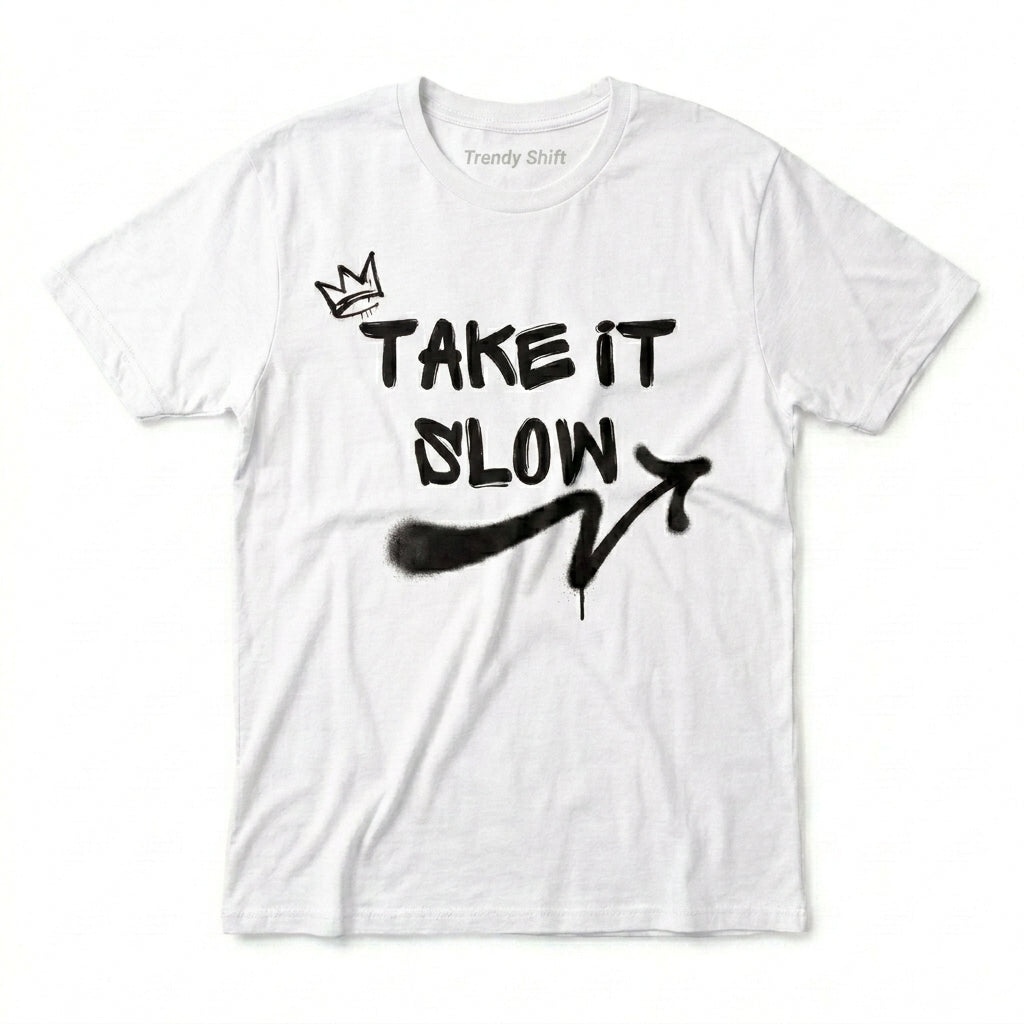 Take It Slow T-shirt