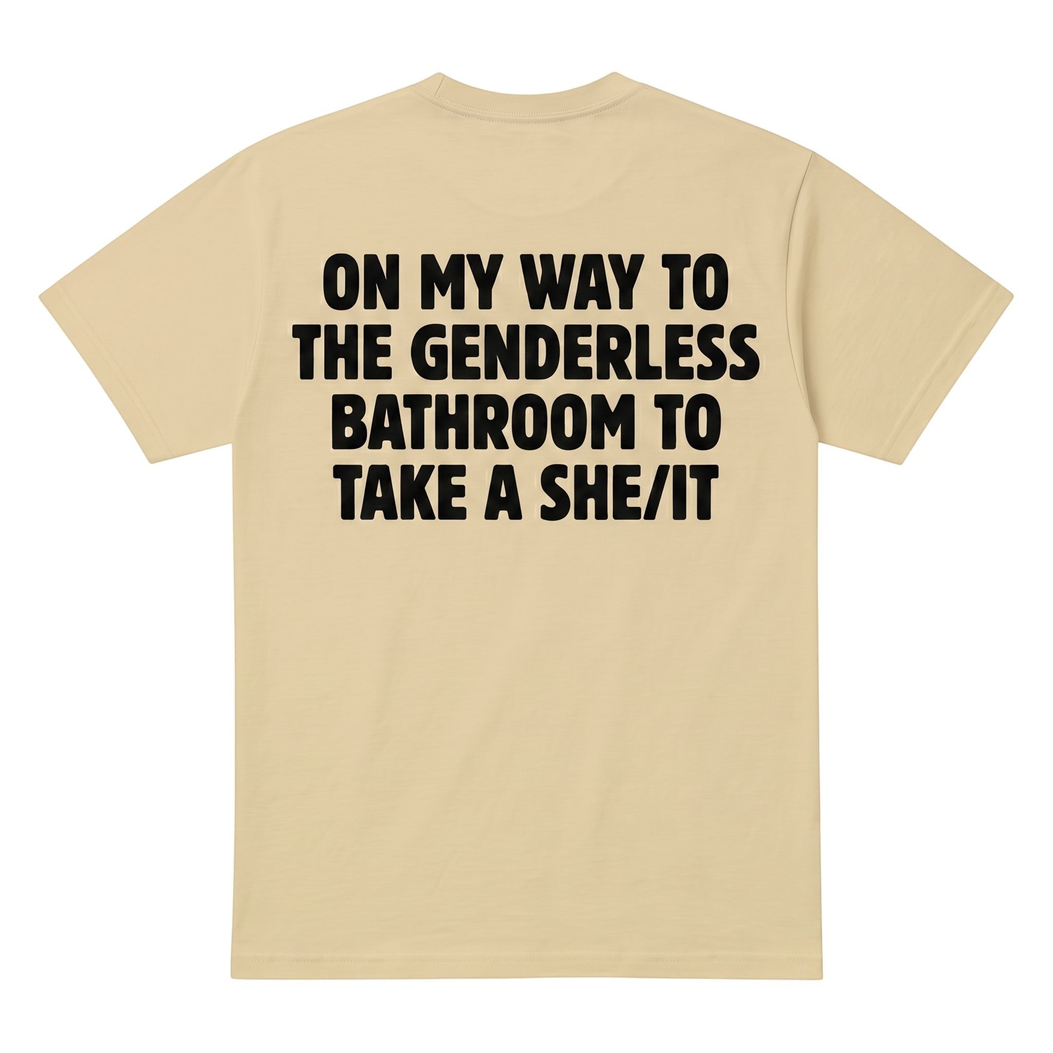 TrendyShift.Com beige cotton t-shirt featuring bold black text on the back with humorous bathroom-themed wordplay.
