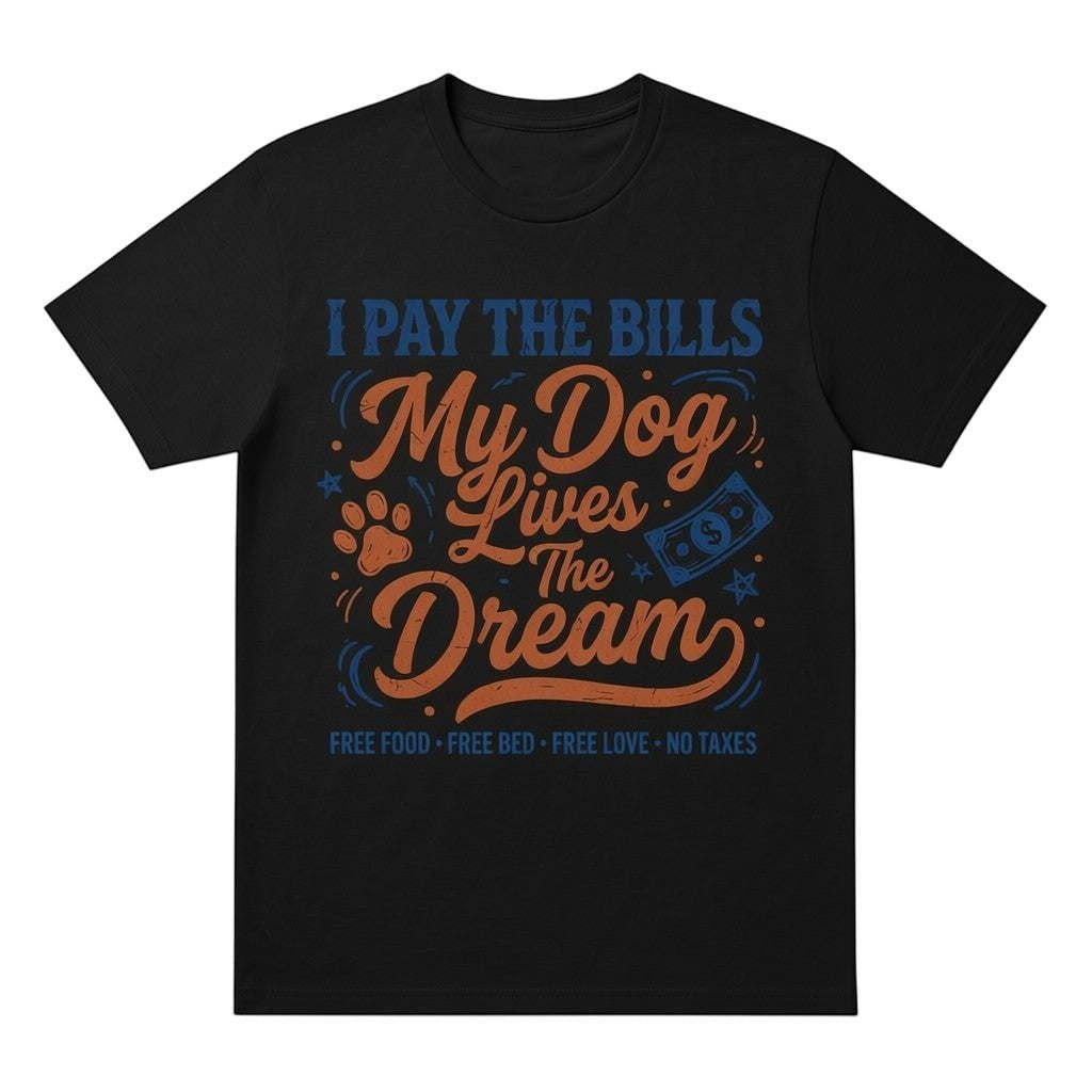 TrendyShift.Com black cotton graphic t-shirt with I Pay The Bills My Dog Lives The Dream text and paw print design.