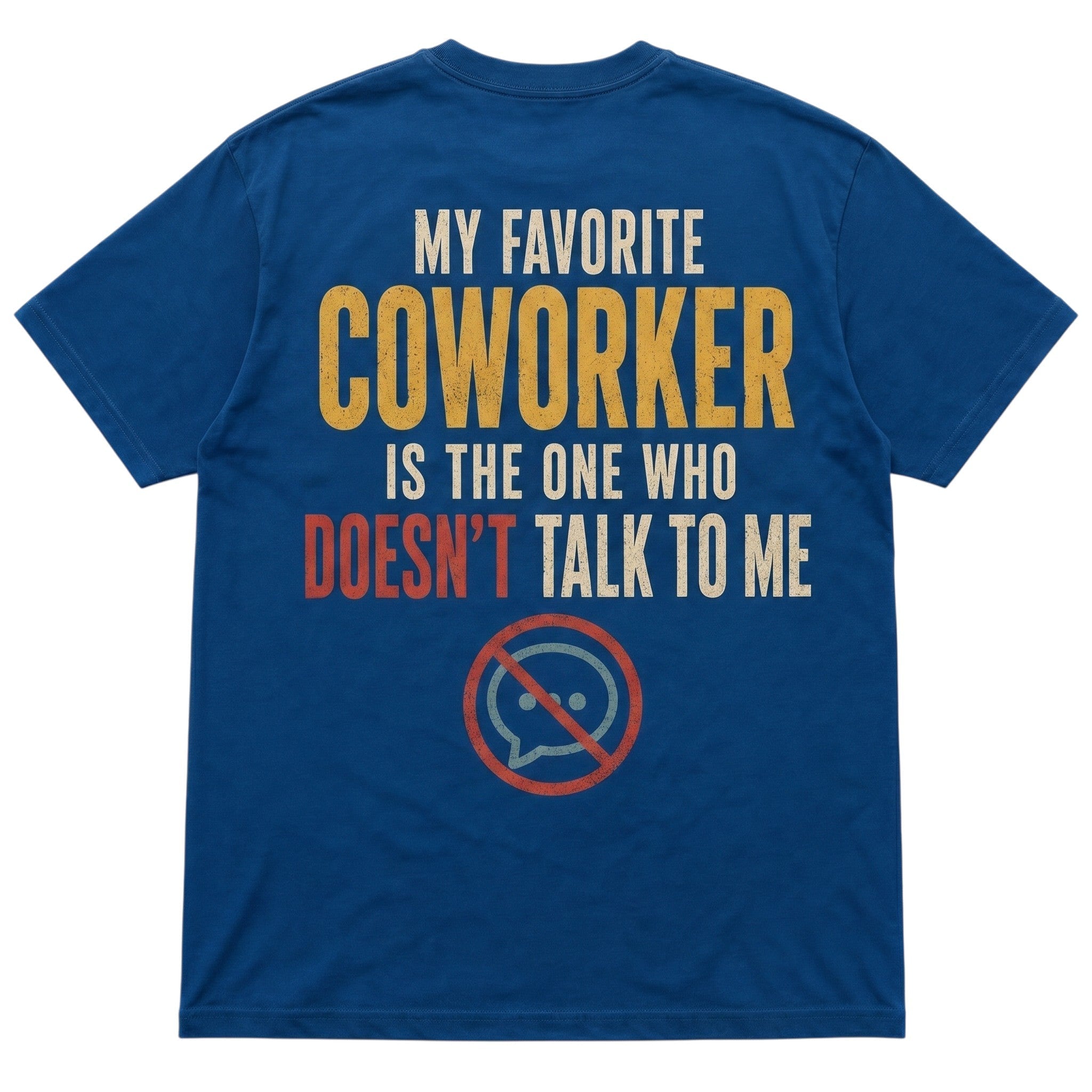 TrendyShift.Com blue cotton t-shirt with My Favorite Coworker Is The One Who Doesn't Talk To Me graphic on back