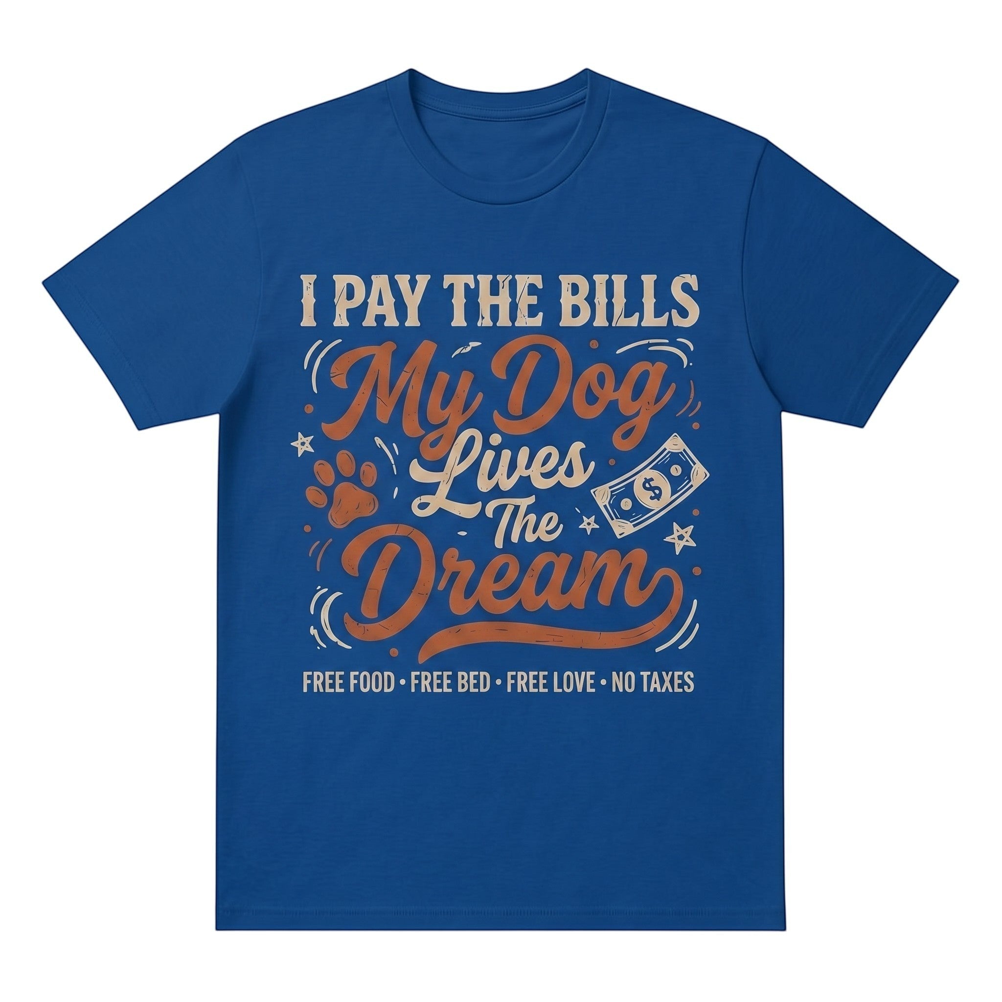 TrendyShift.Com blue cotton graphic t-shirt with I Pay The Bills My Dog Lives The Dream vintage typography print