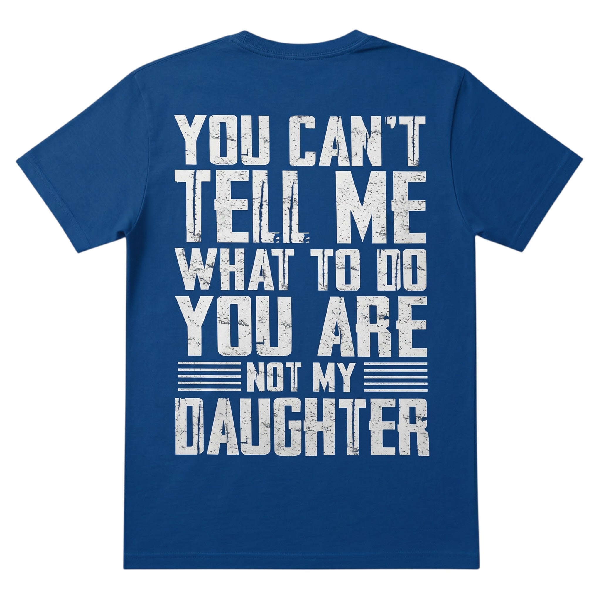 TrendyShift.Com blue cotton graphic t-shirt with distressed white typography reading You Can't Tell Me What To Do
