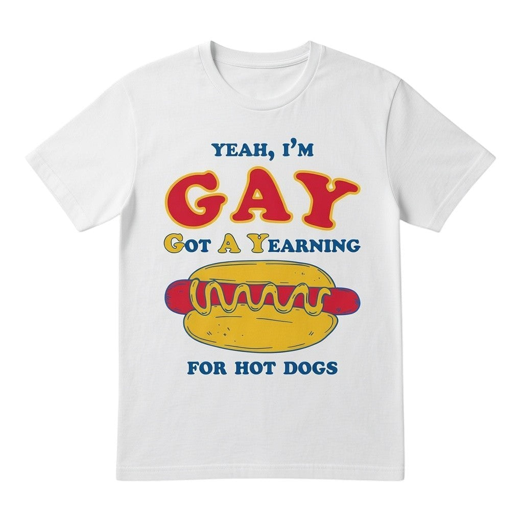 TrendyShift.Com white cotton t-shirt featuring a funny hot dog graphic and Yeah I'm GAY Got A Yearning for HOT DOGS text