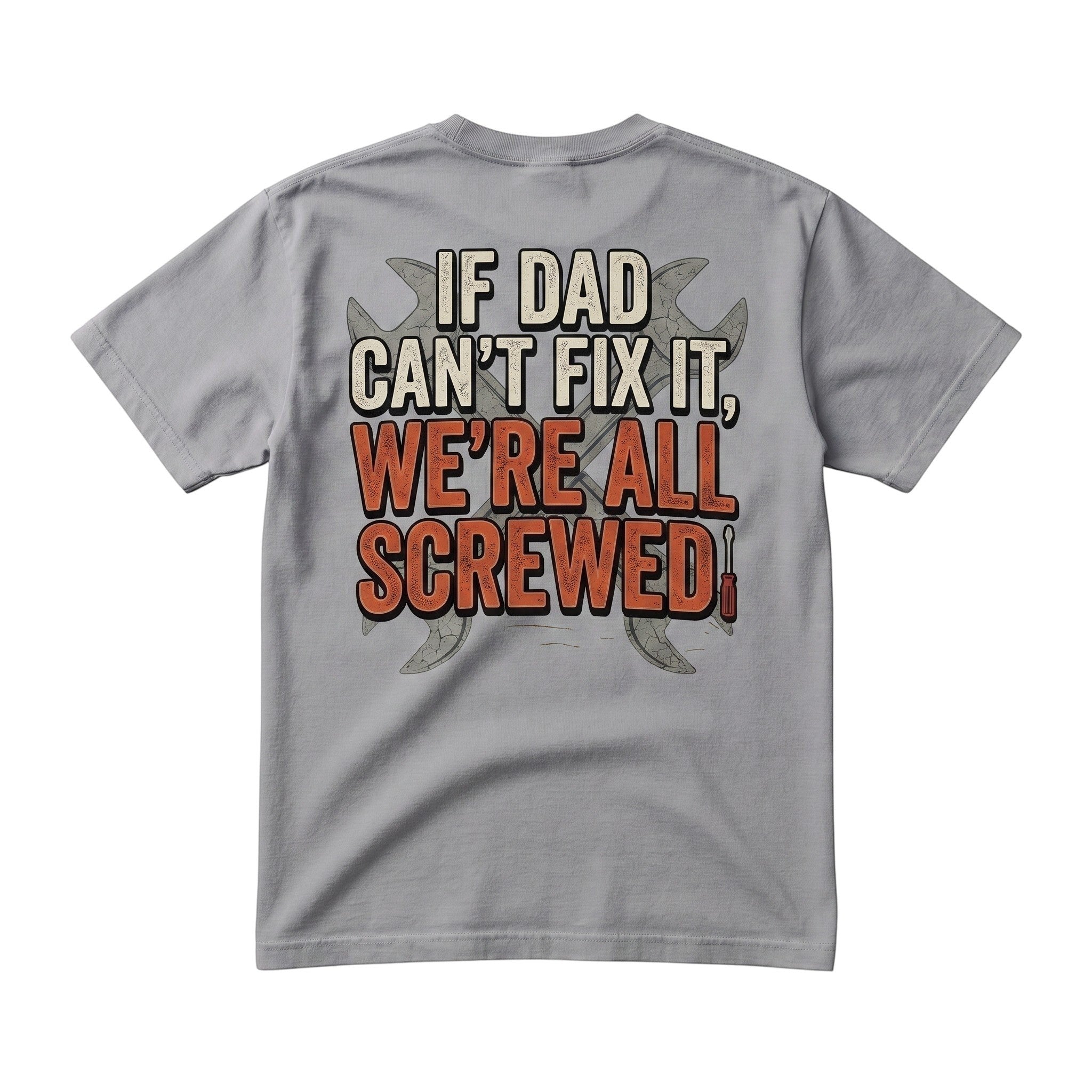 TrendyShift.Com grey cotton crew neck t-shirt featuring a back graphic that says If Dad Can't Fix It We're All Screwed