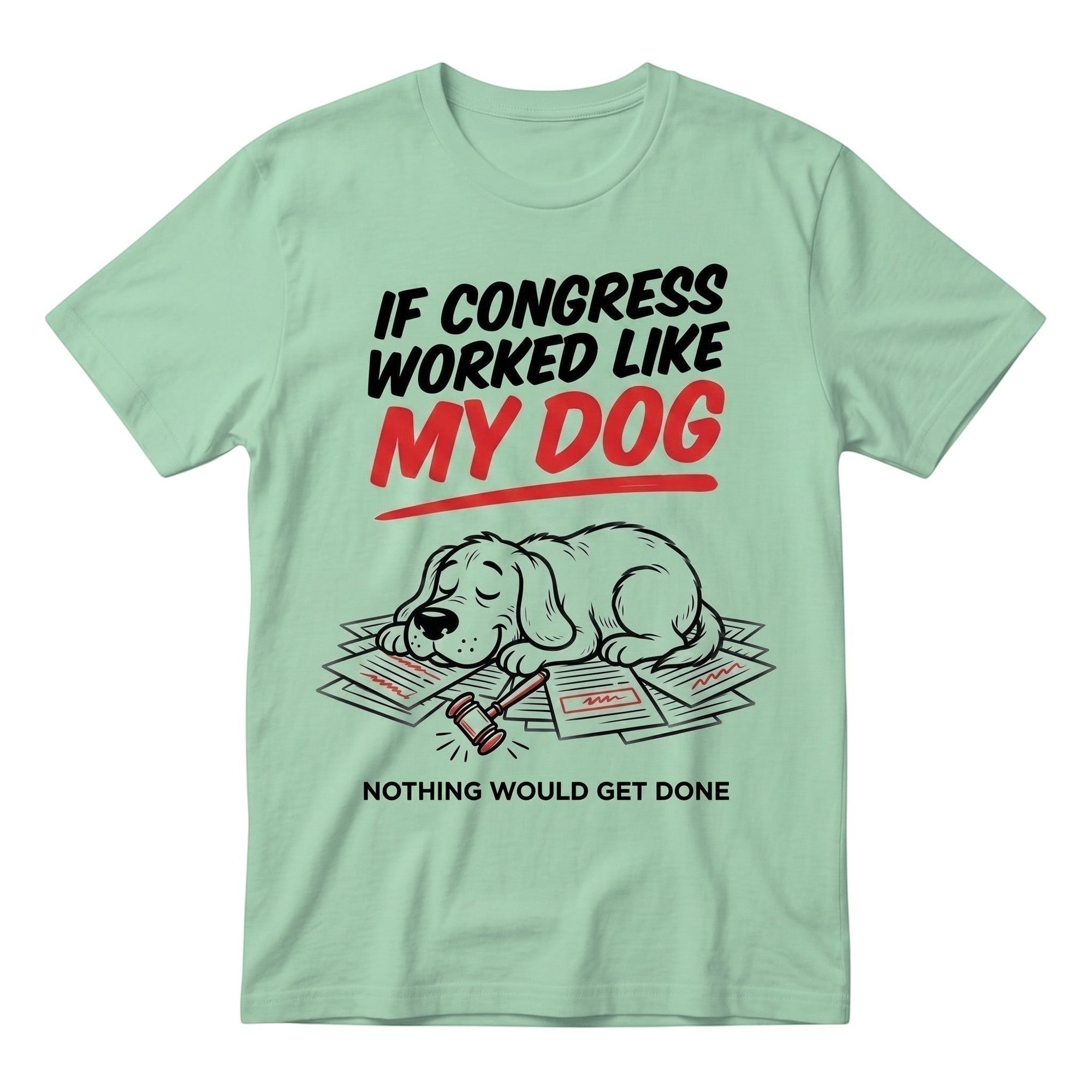 TrendyShift.Com light green heavy cotton t-shirt with a funny political dog graphic and sarcastic text.