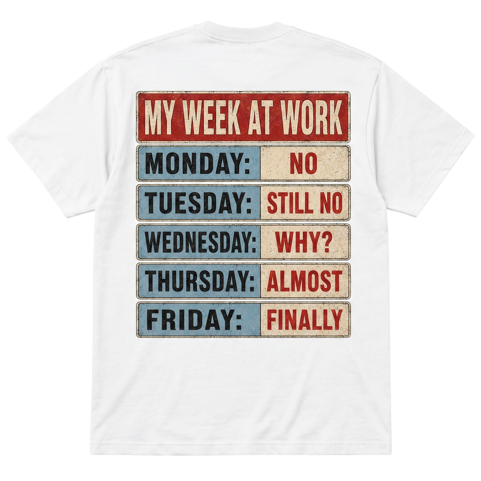 TrendyShift.Com white 100% cotton t-shirt featuring a vintage-style My Week At Work graphic on the back