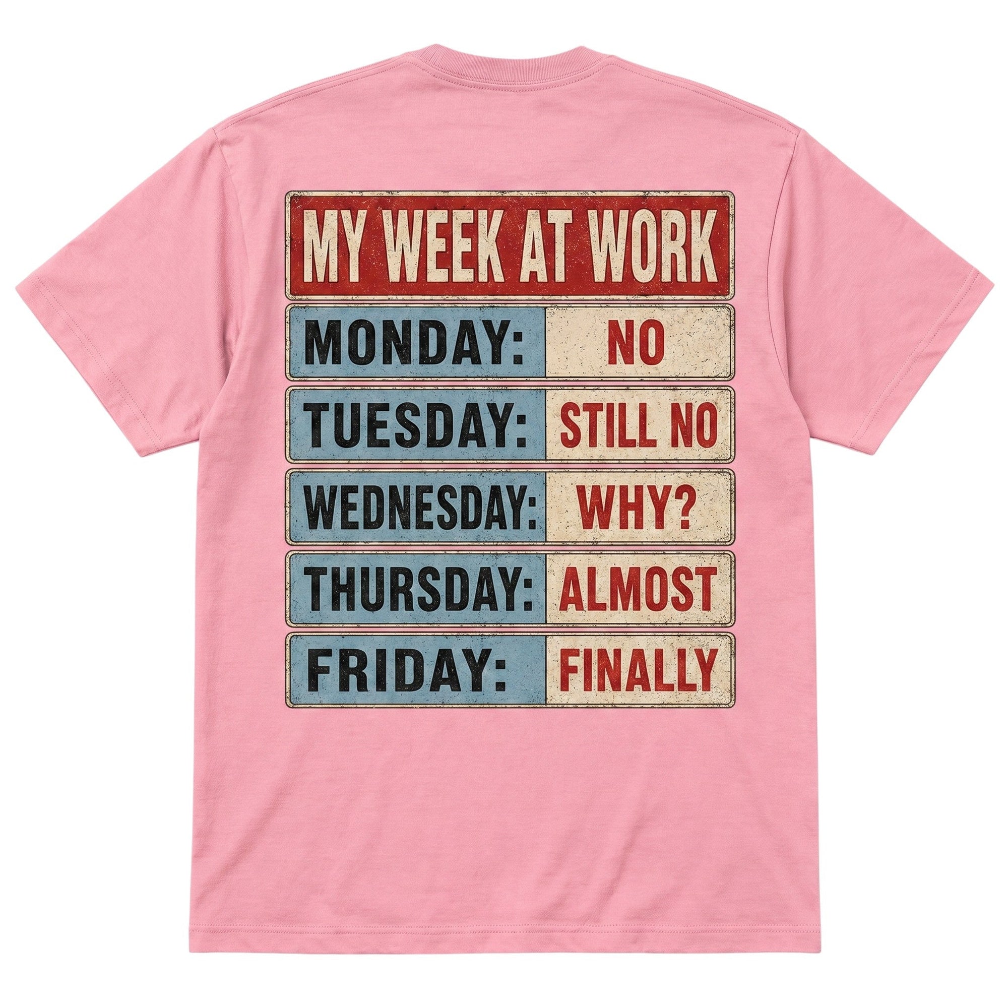 TrendyShift.Com pink cotton t-shirt featuring a vintage-style My Week At Work graphic print on the back