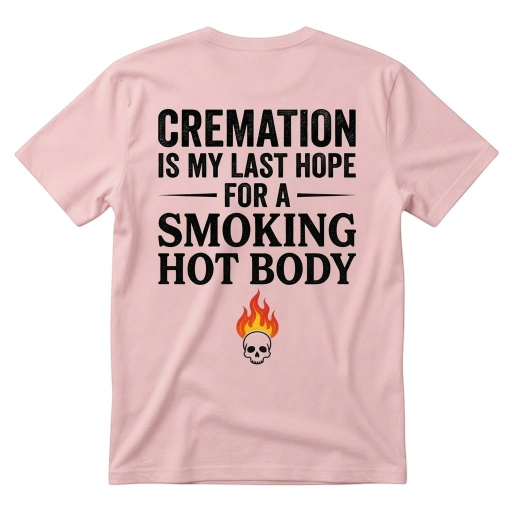 TrendyShift.Com light pink unisex t-shirt featuring a dark humor quote about cremation with a skull and flame graphic