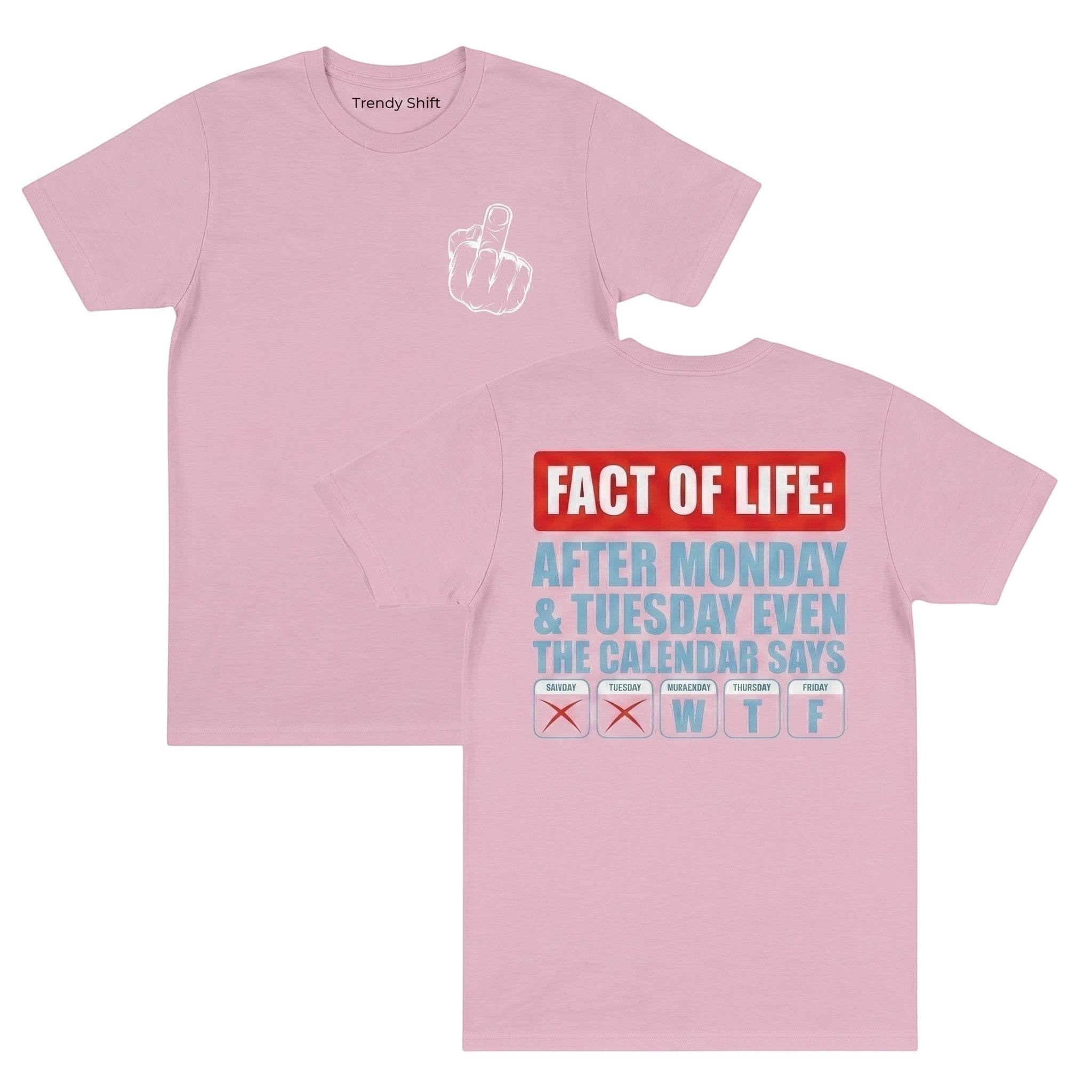 TrendyShift.Com light pink graphic t-shirt with a middle finger front print and calendar WTF back design