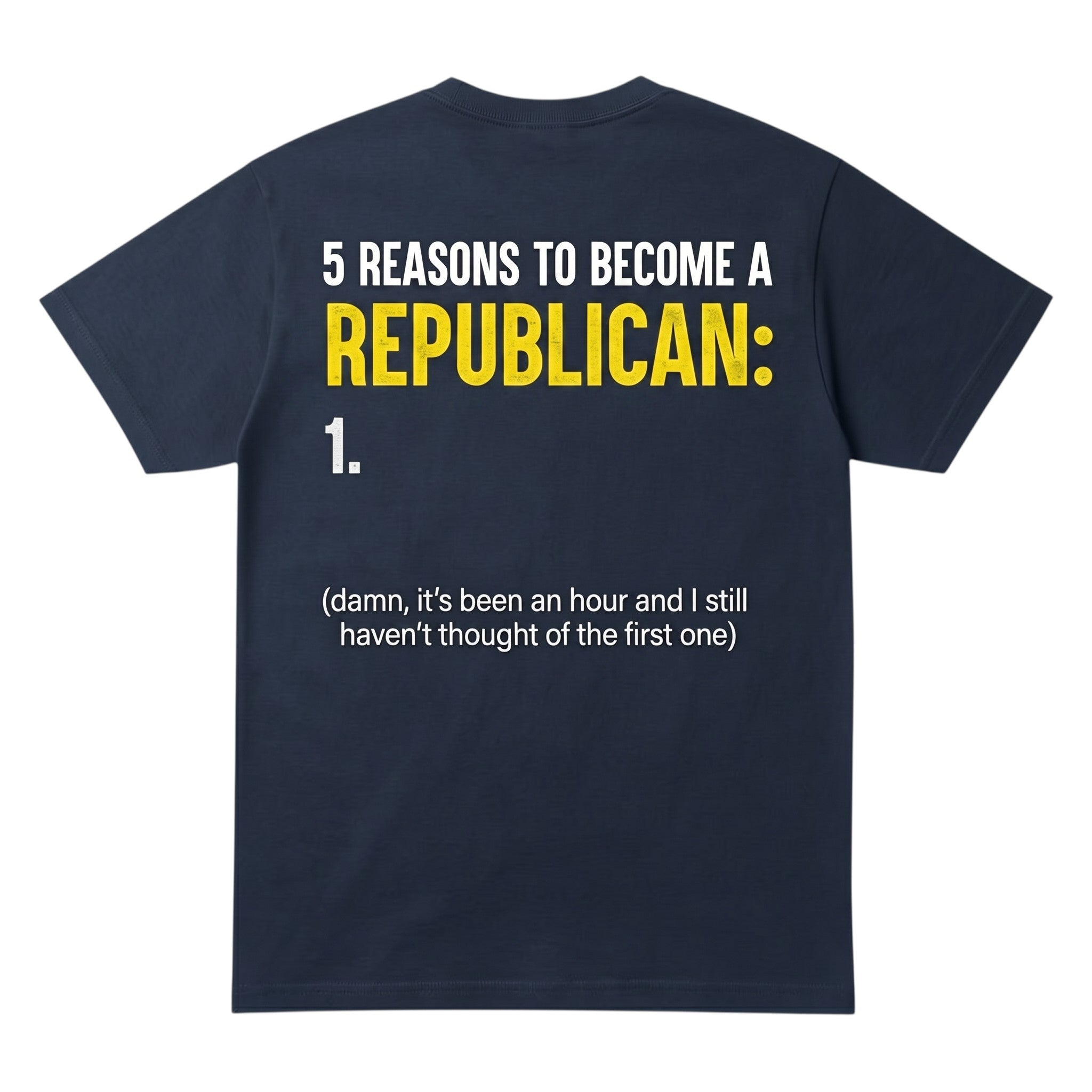 TrendyShift.Com black cotton graphic t-shirt featuring satirical political humor text in white and yellow typography.