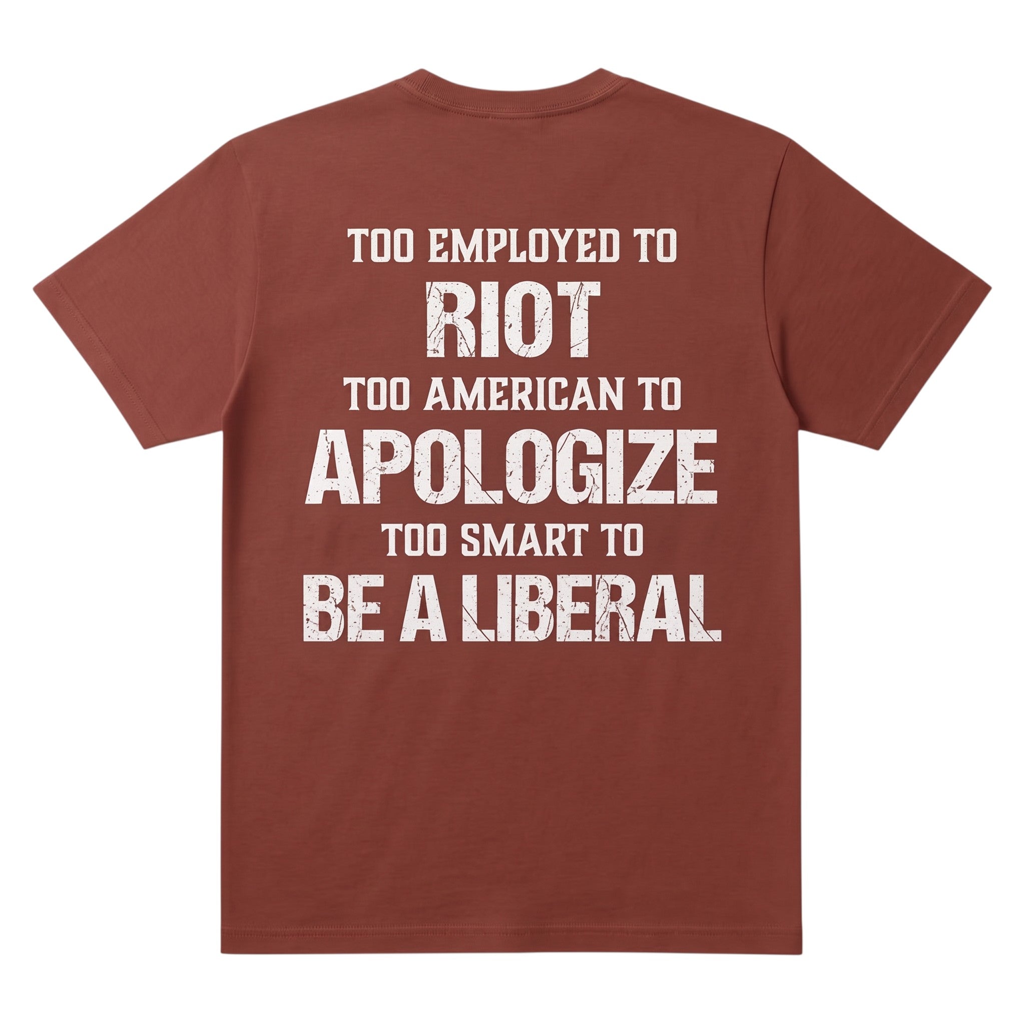 TrendyShift.Com rust-colored cotton t-shirt with white distressed text print on the back featuring political slogans.