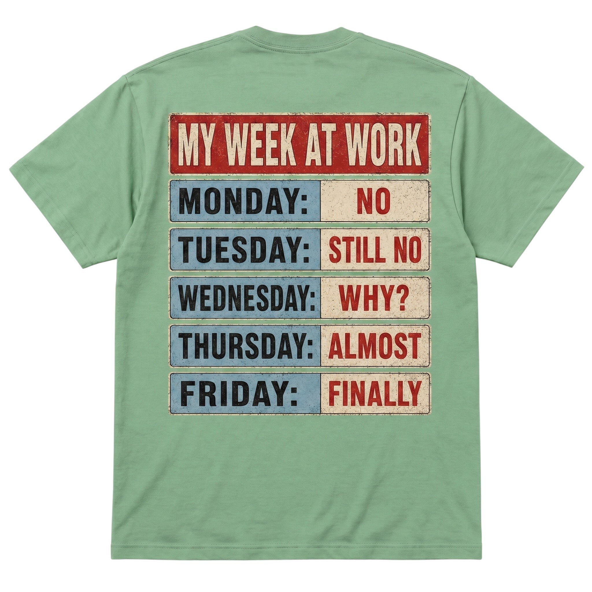TrendyShift.Com sage green cotton t-shirt featuring a vintage My Week At Work graphic print on the back.