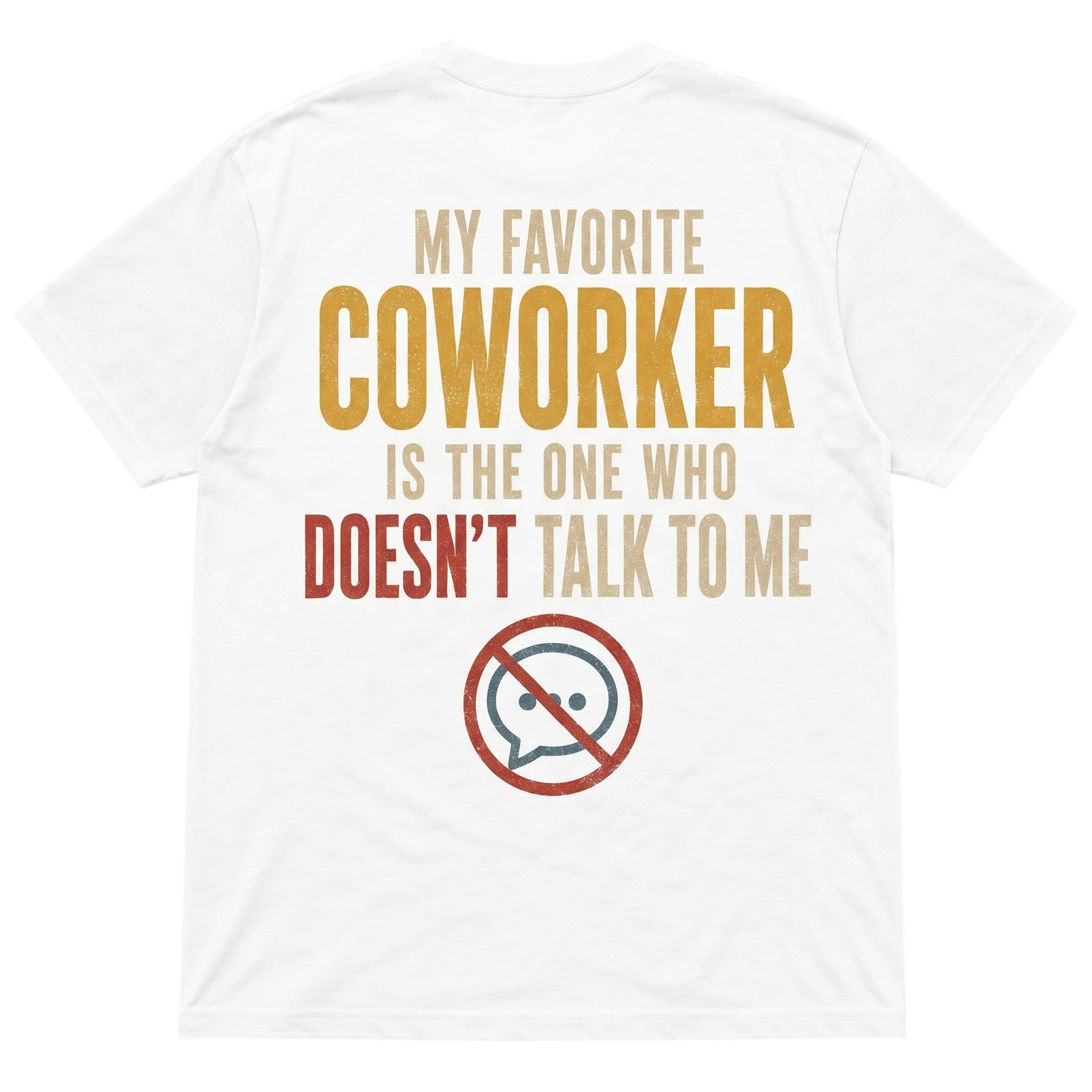TrendyShift.Com white cotton t-shirt with My Favorite Coworker Is The One Who Doesn't Talk To Me graphic print